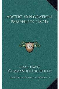 Arctic Exploration Pamphlets (1874)