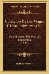 Coleccion De Los Viages Y Descubrimientos V2