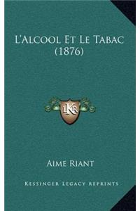 L'Alcool Et Le Tabac (1876)