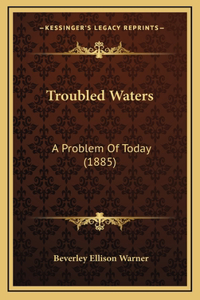 Troubled Waters