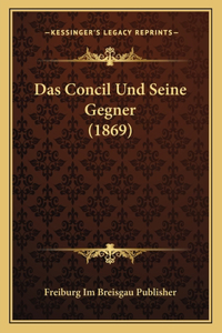 Das Concil Und Seine Gegner (1869)