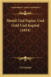Metall Und Papier, Und Geld Und Kapital (1854)