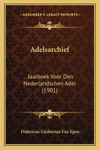 Adelsarchief: Jaarboek Voor Den Nederlandschen Adel (1901)