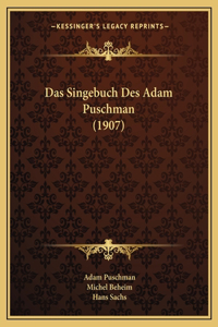 Singebuch Des Adam Puschman (1907)