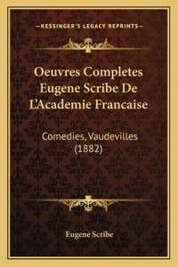 Oeuvres Completes Eugene Scribe De L'Academie Francaise