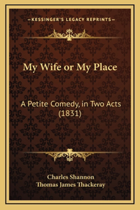 My Wife or My Place