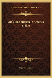 Art's True Mission In America (1853)
