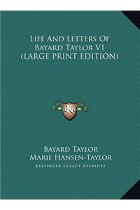 Life and Letters of Bayard Taylor V1