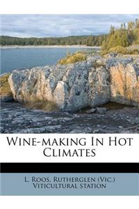 Wine-Making in Hot Climates