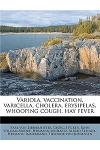 Variola, vaccination, varicella, cholera, erysipelas, whooping cough, hay fever