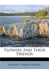 Flowers and Their Friends