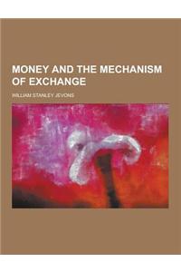 Money and the Mechanism of Exchange