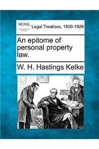Epitome of Personal Property Law.