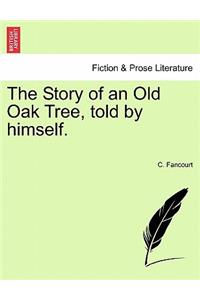The Story of an Old Oak Tree, Told by Himself.