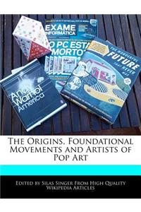 The Origins, Foundational Movements and Artists of Pop Art