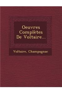 Oeuvres Completes de Voltaire...