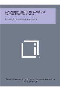 Maladjustments in Land Use in the United States