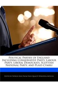 Political Parties of England Including Conservative Party, Labour Party, Liberal Democrats, Scottish National Party, and Plaid Cymru