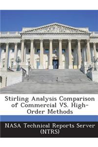 Stirling Analysis Comparison of Commercial vs. High-Order Methods