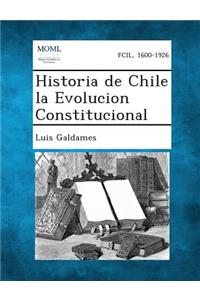Historia de Chile la Evolucion Constitucional