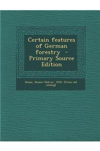 Certain Features of German Forestry