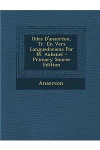 Odes D'Anacreon, Tr. En Vers Languedociens Par M. Aubanel