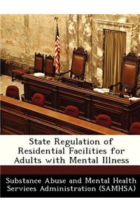 State Regulation of Residential Facilities for Adults with Mental Illness