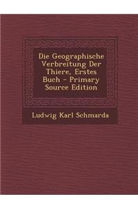 Die Geographische Verbreitung Der Thiere, Erstes Buch