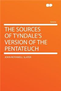The Sources of Tyndale's Version of the Pentateuch