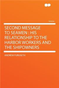 Second Message to Seamen: His Relationship to the Harbor Workers and the Shipowners