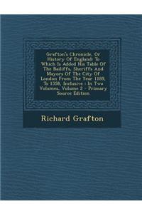 Grafton's Chronicle, or History of England