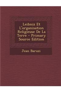 Leibniz Et L'Organisation Religieuse de La Terre