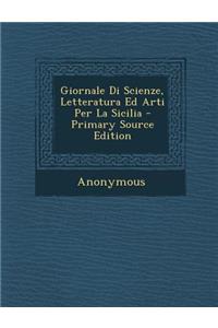 Giornale Di Scienze, Letteratura Ed Arti Per La Sicilia