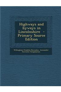 Highways and Byways in Lincolnshire - Primary Source Edition