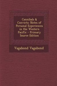 Cannibals & Convicts: Notes of Personal Experiences in the Western Pacific