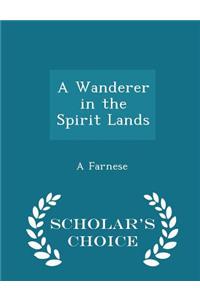 Wanderer in the Spirit Lands - Scholar's Choice Edition
