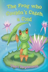 Frog who couldn't Catch a Cold