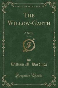 The Willow-Garth, Vol. 2 of 2