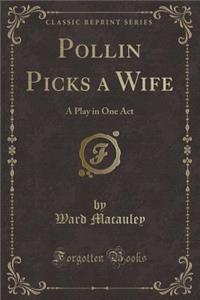 Pollin Picks a Wife