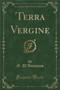 Terra Vergine (Classic Reprint)