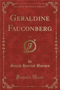 Geraldine Fauconberg, Vol. 1 (Classic Reprint)
