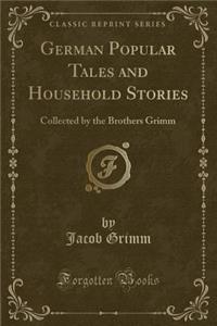 German Popular Tales and Household Stories