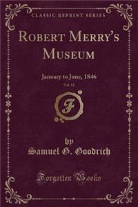 Robert Merry's Museum, Vol. 11: January to June, 1846 (Classic Reprint)