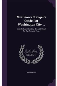 Morrison's Stanger's Guide For Washington City ...