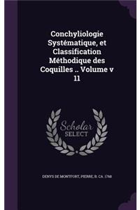 Conchyliologie Systématique, et Classification Méthodique des Coquilles .. Volume v 11
