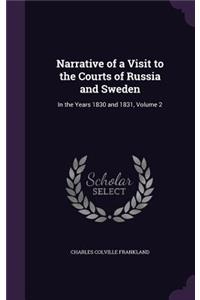 Narrative of a Visit to the Courts of Russia and Sweden