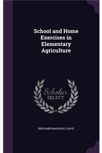 School and Home Exercises in Elementary Agriculture