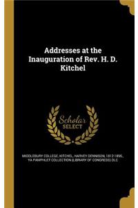 Addresses at the Inauguration of Rev. H. D. Kitchel