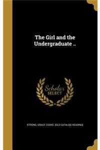 Girl and the Undergraduate ..