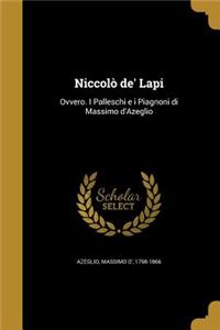 Niccolò de' Lapi: Ovvero. I Palleschi e i Piagnoni di Massimo d'Azeglio